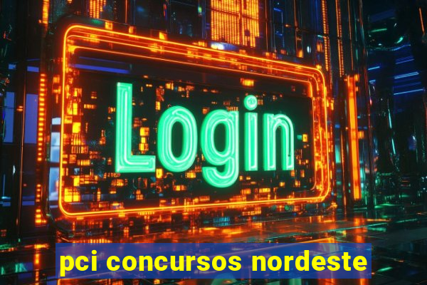 pci concursos nordeste